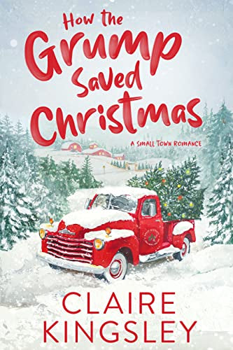 How the Grump Saved Christmas- Claire Kingsley