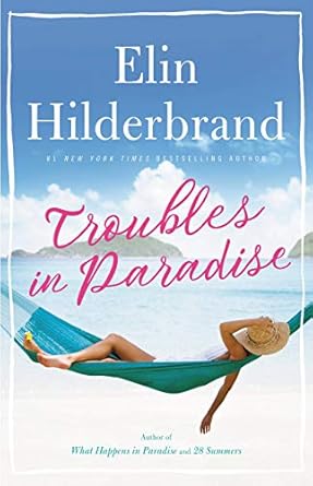 Troubles in Paradise- Elin Hilderbrand