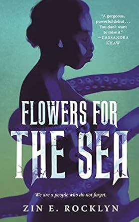 Flowers for the Sea- Zin E. Rocklyn