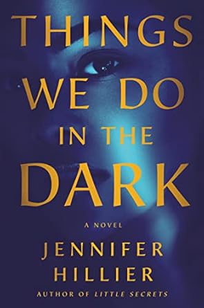 Things We Do in the Dark- Jennifer Hillier