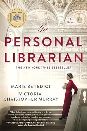 The Personal Librarian- Marie Benedict and Victoria Christopher Murray