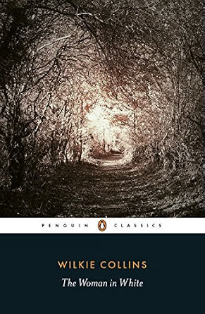 The Woman in White (Penguin Classics) by Wilkie Collins, Matthew Sweet