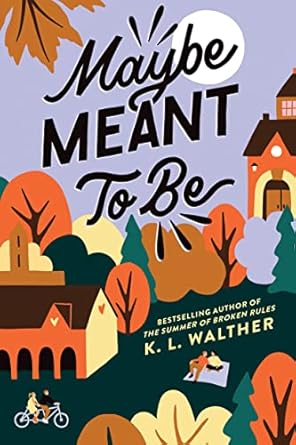 Maybe Meant To Be- K.L. Walther