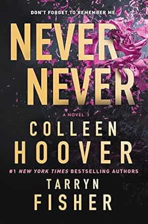 Never Never: A Romantic Suspense Novel of Love and Fate- Colleen Hoover and Tarryn Fisher