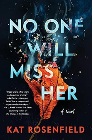 No One Will Miss Her- Kat Rosenfield