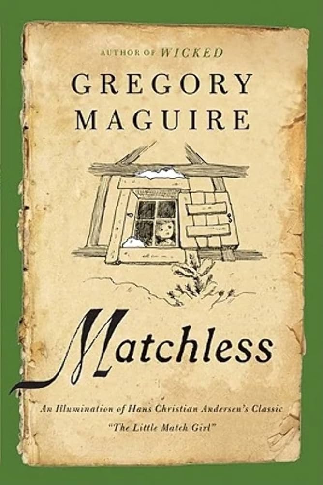 Matchless- Gregory Maguire