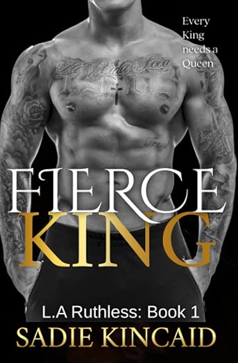 Fierce King: A Dark Mafia/Forced Marriage Romance- Sadie Kincaid