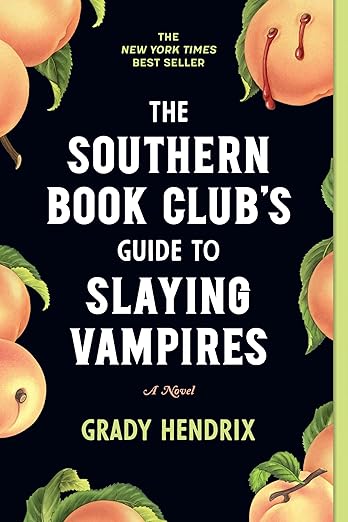 The Southern Book Club's Guide to Slaying Vampires- Grady Hendrix