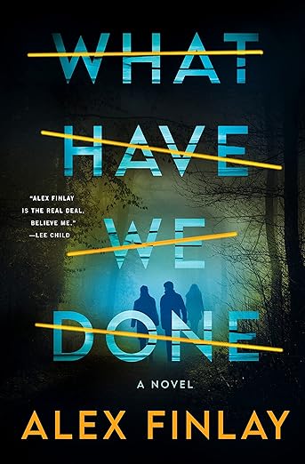 What Have We Done- Alex Finlay