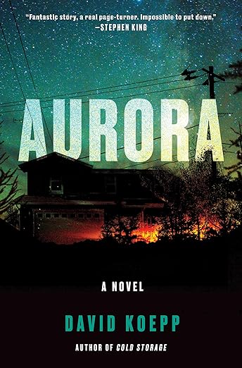 Aurora: An Eerie Sci Fi Story with High-Stakes Survival, Navigate a World Plunged into Darkness- David Koepp