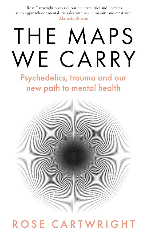 The Maps We Carry: Psychedelics, Trauma and Our New Path to Mental Health cover image