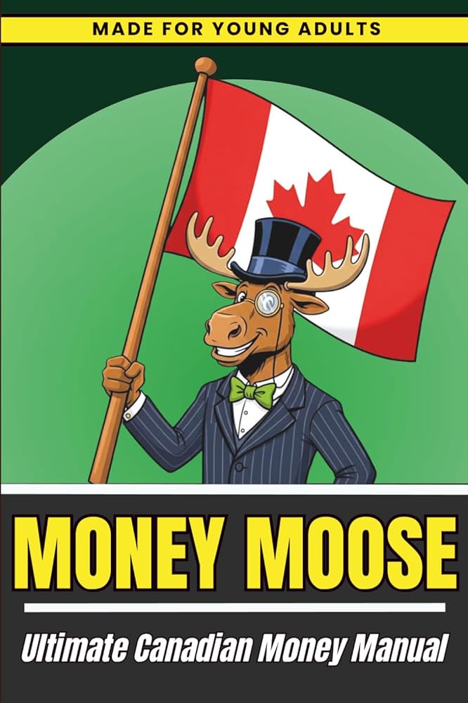 Money Moose: Ultimate Canadian Money Manual cover image