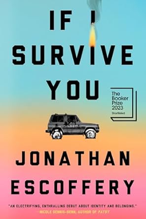 If I Survive You- Jonathan Escoffery