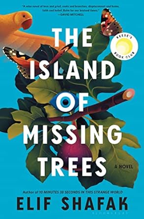 The Island of Missing Trees- Elif Shafak