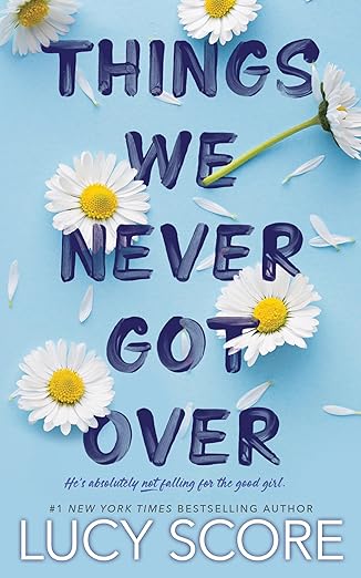 Things We Never Got Over- Lucy Score