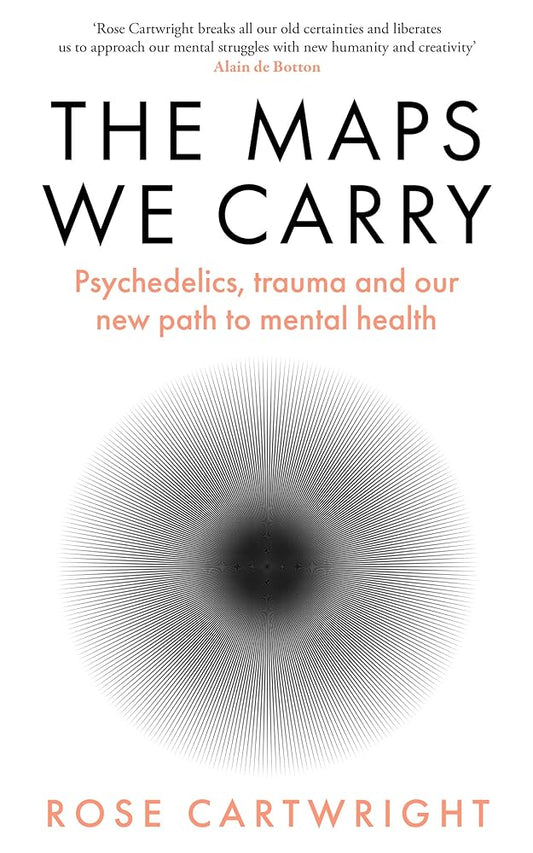 The Maps We Carry: Psychedelics, Trauma and Our New Path to Mental Health cover image