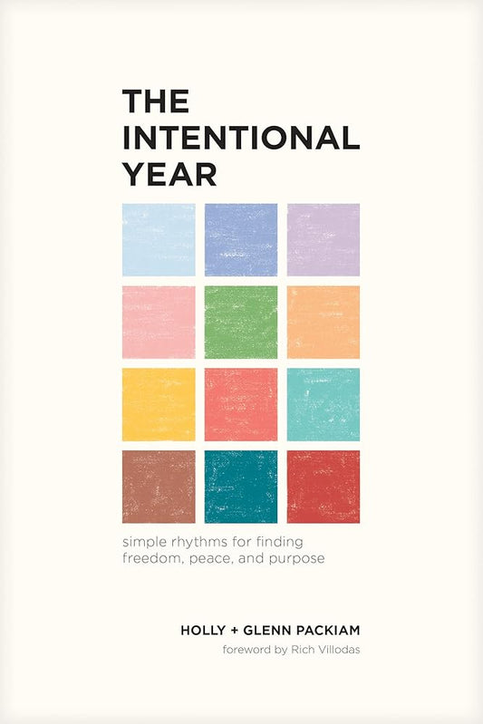 The Intentional Year: Simple Rhythms for Finding Freedom, Peace, and Purpose cover image