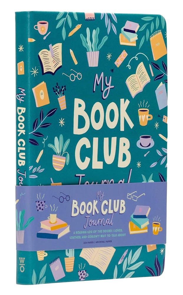 My Book Club Journal: A Reading Log of the Books I Loved, Loathed, and Couldn't Wait to Talk About cover image