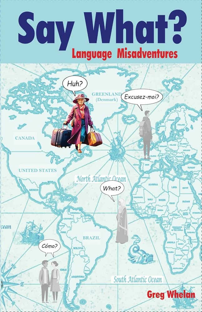Say What?: Language Misadventures cover image