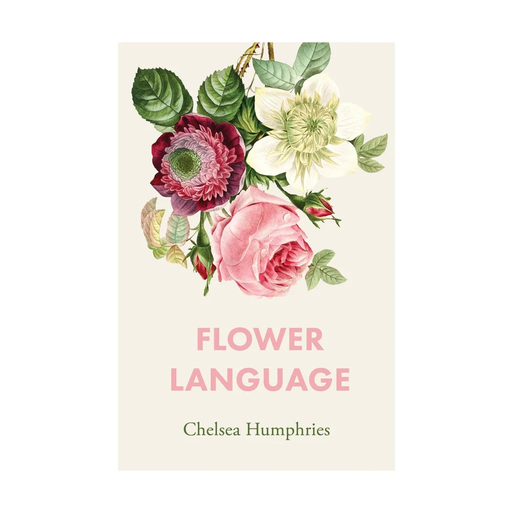 Flower Language- Chelsea Humphries