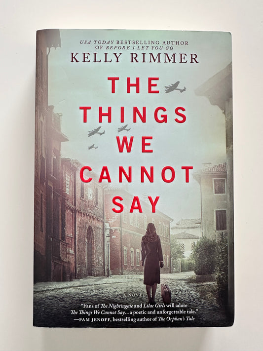 The Things We Cannot Say- Kelly Rimmer (Pre-Loved)