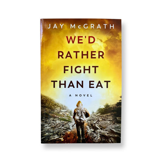 We'd Rather Fight Than Eat- Jay McGrath