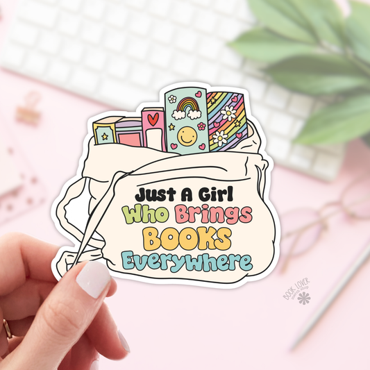 Just a Girl Who Brings Books Everywhere Stickers