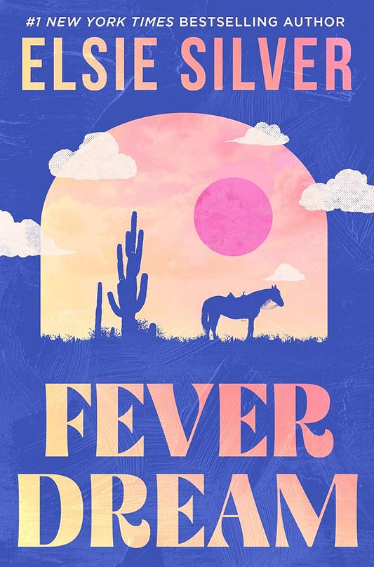 Fever Dream: A Novel by Elsie Silver