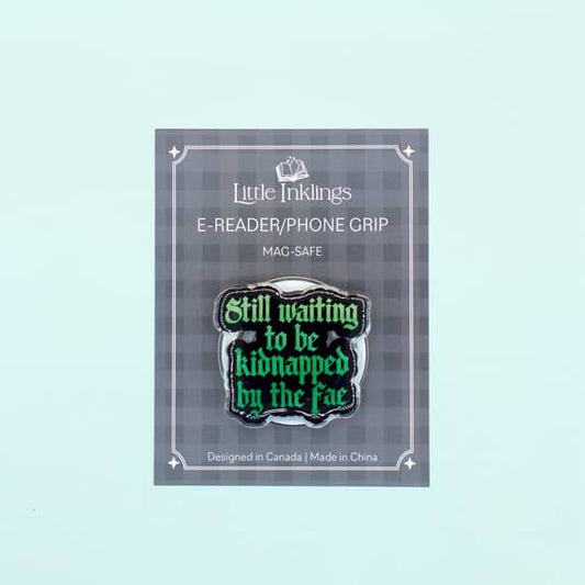 Kidnapped by the Fae - Phone/E-Reader Grip