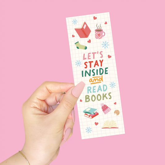 Let's Stay Inside and Read Books Bookmark